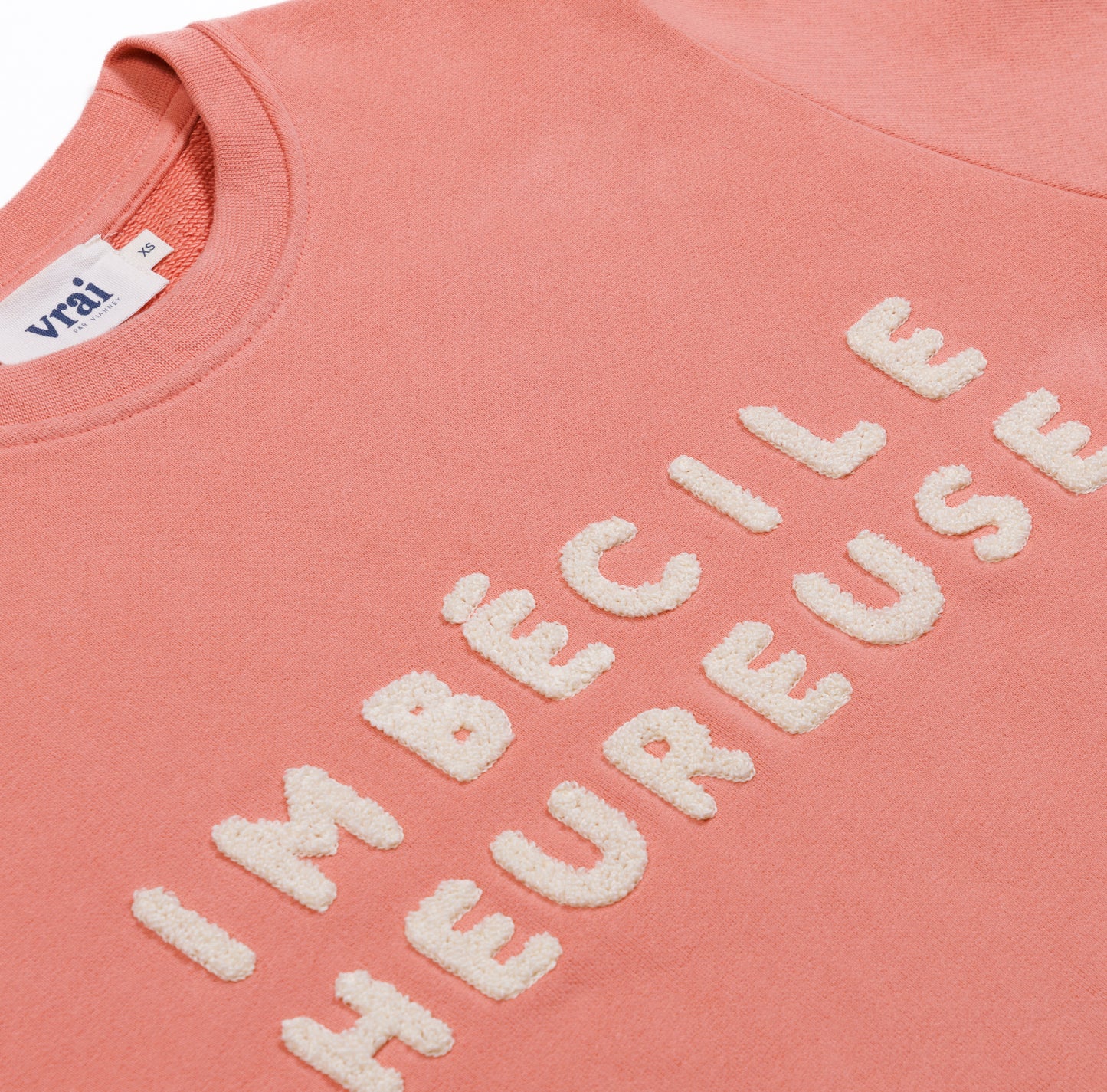 Sweat IMBÉCILE HEUREUSE corail